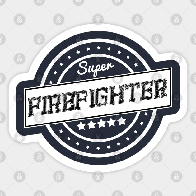 Super firefighter Sticker by wamtees